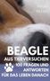 Text: "Megan McGary. BEAGLE AUS TIERVERSUCHEN 100 FRAGEN UND ANTWORTEN FÜR DAS LEBEN DANACH." Bild eines Beagle-Nasenbereichs., Buch