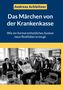 „Andreas Achleitner: Das Märchen von der Krankenkasse“; darunter Erwachsene, die wie Kinder sitzen und zuhören., Buch