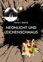 „Gerwin Spalink: NEONLICHT UND LEICHENSCHMAUS“ steht auf einem abstrakten Hintergrund mit Lampe und Tomaten., Buch