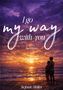 "I go my way with you", Jugenddrama. Sonnenuntergang am Meer, Paar umarmt sich am Strand. Autor: Stefanie Möller., Buch
