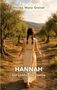 „Monika Maria Greiner, HANNAH Der Liebling der Familie.“ Eine Frau mit Zöpfen geht barfuß durch einen Olivenhain., Buch