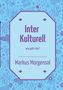 Text: "Inter Kulturell - wie geht das? Markus Morgensal." Bunter Hintergrund mit floralen Mustern., Buch