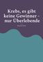 Text: "Krebs, es gibt keine Gewinner - nur Überlebende" von Manuela Scholz. Grafik mit wellenförmiger Trennung in Lila., Buch