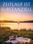 "ZEITLAUF IST SUBSTANZIELL" steht oben. Eine idyllische Abendlandschaft mit einem Segelboot, Picknickkorb im Vordergrund., Buch