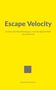 „Escape Velocity – Im Bann der Beschleunigung - wie die digitale Welt uns ausbrennt“ steht in grauer Schrift auf gelbem Hintergrund. Autor: Arved Westerkamp., Buch