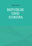 Marty Kressin, REPUBLIK UND EUROPA. Türkisfarbener Hintergrund, minimalistisch gestaltet., Buch