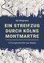 Kai Wiegmann: Ein Streifzug durch Kölns Montmartre. 15 Kurzgeschichten aus Nippes. Stadtplan und Skyline von Köln., Buch