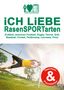 „ICH LIEBE RasenSPORTarten“ Text oben, Taschen- & Packlisten, Bild: Torwart mit Ball, springt vor Tor. Logo oben links., Buch