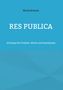 "Res Publica" oben, darunter "10 Essays für Freiheit, Werte und Demokratie", blauer Hintergrund, schlichte Gestaltung., Buch