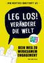 "Leg los! Verändere die Welt." Illustration: Menschen, Sprechblase, gelber Hintergrund, "Für eine bessere Welt" als Logo., Buch