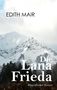 Titel: "Die Lana Frieda: Biografischer Roman" von Edith Mair. Im Hintergrund ein verschneiter Berg., Buch