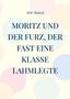 Text: "MORITZ UND DER FURZ, DER FAST EINE KLASSE LAHMLEGTE" von Abir Ahmad. Hintergrund: Bunte Kreise auf hellem Grund.