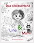 „Das Malbuchland: Lina & Mimi“ in bunten Buchstaben. Illustration: Kind mit Blatt, daneben eine Ameise., Buch