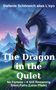 Text: "Stefanie Schöneich alias L'eyo" und "The Dragon in the Quiet". Fantasiewelt mit einem Drachen und einer Person., Buch