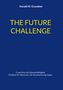 Text: "THE FUTURE CHALLENGE. Crash-Kurs für Zukunftsfähigkeit. Ein Buch für Menschen, die Verantwortung tragen.", Buch