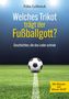 Text: "Felix Leibrock. Welches Trikot trägt der Fußballgott? Geschichten, die das Leder schrieb." Gras und Fußball im Vordergrund., Buch