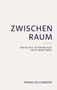 „ZWISCHEN RAUM“ und „FRANK KELLENBERG“ in Blau auf hellem Hintergrund, minimalistisches Design., Buch