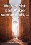 Text: "Wär’ nicht das Auge sonnenhaft,... DENK BILDER Charles Hohmann." Monumentale Säulen und ein Obelisk., Buch