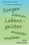 WESENTLICHES WISSEN für mehr Wohlbefinden. Sorgen zähmen, Lebensgeister munter machen. Autor: Nina Mengeling., Buch