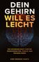 Text: "DEIN GEHIRN WILL ES LEICHT. Die Wissenschaft hinter Gewohnheiten, Fokus und Dranbleiben. Von Hendrik Hartz." Gehirnabbildung., Buch