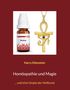 Text: Arnica, Harry Eilenstein, Homöopathie und Magie, ... und eine Utopie der Heilkunst. Links Flasche, rechts Ankh-Amulett., Buch