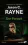 „ein Samantha Chen-Miller Roman“; „Jason C. RAYNE“; „Der Parasit“; „THRILLER“; Frau mit Sonnenbrille telefoniert., Buch