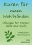 „Kuren für mein Wohlbefinden. Übungen für Körper, Geist und Sinne. Arbeitsblattsammlung 01. NINA MENGELING.“ Ein Blattmotiv ist darunter., Buch