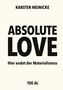 "ABSOLUTE LOVE" in großen Buchstaben, darunter "Hier endet der Materialismus". Oben "KARSTEN MEINICKE", unten "TOE-AL"., Buch