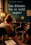 „Katrin Rauer. Das können Sie so nicht sagen! ROMAN.“ Frau mit Händen im Gesicht, sitzend gegenüber einem Hund., Buch