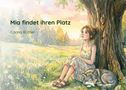 Titel: "Mia findet ihren Platz". Name: Carina Büttler. Illustration: Mädchen sitzt am Baum, Wolf schläft neben ihr., Buch