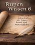 „Runen Wissen 6“, „Lehrschriften der Trägerkunde und Materiallehre“, Rewa Kasor & Litha Menan. Alte Schriftrolle und Feder., Buch