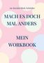 Texte: "Mach es doch mal anders. Mein Workbook." Pastellfarbene Punkte, rosa Hintergrund., Buch