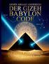 Oben: "ARMIN ARGAST ANDEREGG DER GIZEH BABYLON CODE". Unten: "DIE GIZEH PYRAMIDEN UND DER BEGINN DER ZEITRECHNUNG". Illustration: Pyramide mit strahlendem Himmel und Sternbildern "DRACO" und "ORION"., Buch