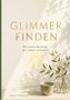 „GLIMMER FINDEN: Wie kleine Momente dein Leben verändern.“– Nora Yamaguchi. Eine Tasse und Olive im Sonnenlicht., Buch
