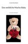 „Cornelia Giese-Mulack. Das weibliche Macho-Baby. Ein Leben mit Brüchen.“ Ein Teddybär hält ein rotes Herz mit „Hab Dich lieb“., Buch