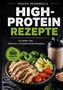 „HIGH-PROTEIN REZEPTE“ von Roven Hohenfels. Schalen mit Huhn, Brokkoli, Avocado, Tomaten; Shaker daneben., Buch