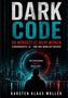 „Dark Code“, „Du würdest es nicht merken“, „Cyberangriffe, KI – und was wirklich passiert“, „Entscheidung trifft Realität“, „Karsten Klaus Müller“. Silhouette einer Person vor einer futuristischen Skyline., Buch