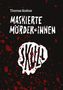Oben steht "Thomas Kodnar". Mittig "MASKIERTE MÖRDER*INNEN" in weißen Buchstaben. Rote Spritzer auf schwarzem Hintergrund., Buch
