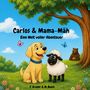 Titel: "Carlos & Mama-Mäh - Eine Welt voller Abenteuer". Illustration: Hund, Schaf, Baum, Schmetterlinge, Bär., Buch