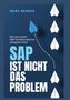 Text: "SAP ist nicht das Problem - Wie man große SAP-Transformationen erfolgreich führt" von Marc Bender. Illustration: Papierflieger., Buch