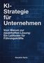 „KI-Strategie für Unternehmen. Vom Warum zur dauerhaften Lösung: Ein Leitfaden für Führungskräfte.“ Blaupause im Hintergrund., Buch