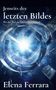 "Jenseits des letzten Bildes", "Wo der Tod die Leinwand wechselt", "Elena Ferrara". Filmstreifen im Weltraum., Buch
