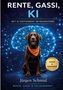 Text: "Rente, Gassi, KI", "Mit KI entspannt im Ruhestand", "Jürgen Schmid", "Einfach & verständlich". Ein Hund mit Halstuch vor technischem Gehirnmuster., Buch