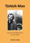 "Turkish Man: A German-Turkish Migration Story Across Six Decades" von Yusuf M. Çavak. Foto eines Mannes und Kindes., Buch