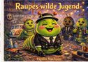 Text: "Raupes wilde Jugend", "Anarchie", "Papilio Machaon". Illustration von fröhlichen Raupen in Anzügen bei einer Party., Buch