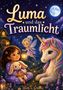 „Luma und das Traumlicht“ steht in großen Buchstaben. Eine Illustration zeigt ein Mädchen, eine Fee und ein Einhorn in einer Nachtlandschaft., Buch