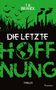 T.B. BRÄNDL, DIE LETZTE HOFFNUNG, THRILLER. Wald-, Vogelsilhouetten und Fabriken im Hintergrund, Erdkugel in "O"., Buch