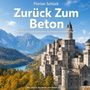 Titel: "Zurück Zum Beton". Untertitel: "Aufsätze zu europäischen Substanzveränderungen". Ein Schloss vor Berglandschaft., Buch