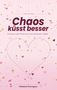 „Chaos küsst besser“ steht im Mittelpunkt, umgeben von Herzen und Konfetti auf rosa Hintergrund. Oben „Liebesroman“. Autorin: Stefanie Grönegres., Buch