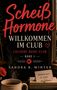 „Scheiß Hormone: Willkommen im Club“, Band 1, Autorin Sandra K. Winter. Unten Tasse und Bücher., Buch
